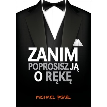 Michael Pearl "Zanim poprosisz ją o rękę"