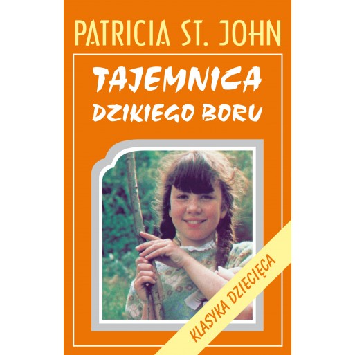 Patricia St. John "Tajemnica dzikiego boru"