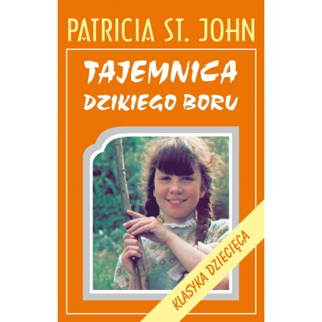 Patricia St. John "Tajemnica dzikiego boru"